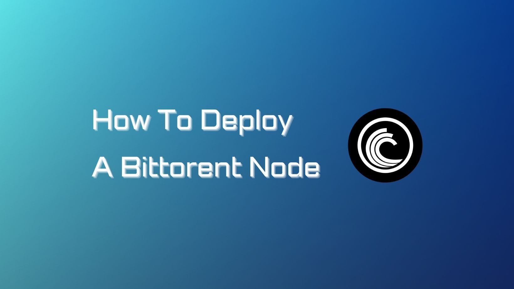 How to Deploy a Bittorent Node