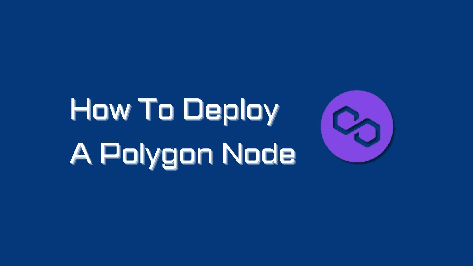 How to Deploy a Polygon Node