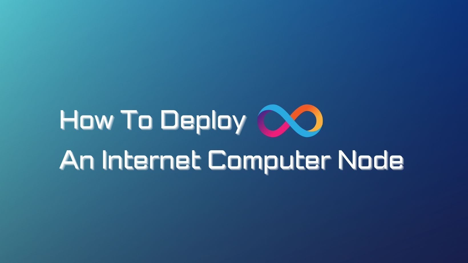How to Deploy an Internet Computer Node