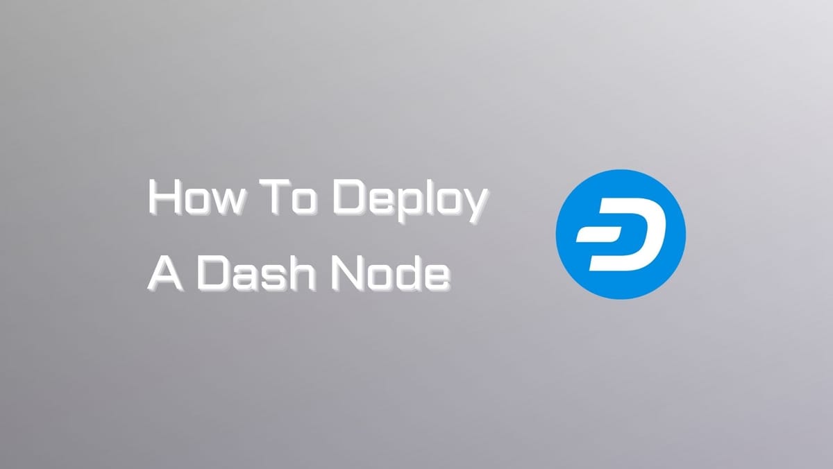 How To Deploy A Dash Node