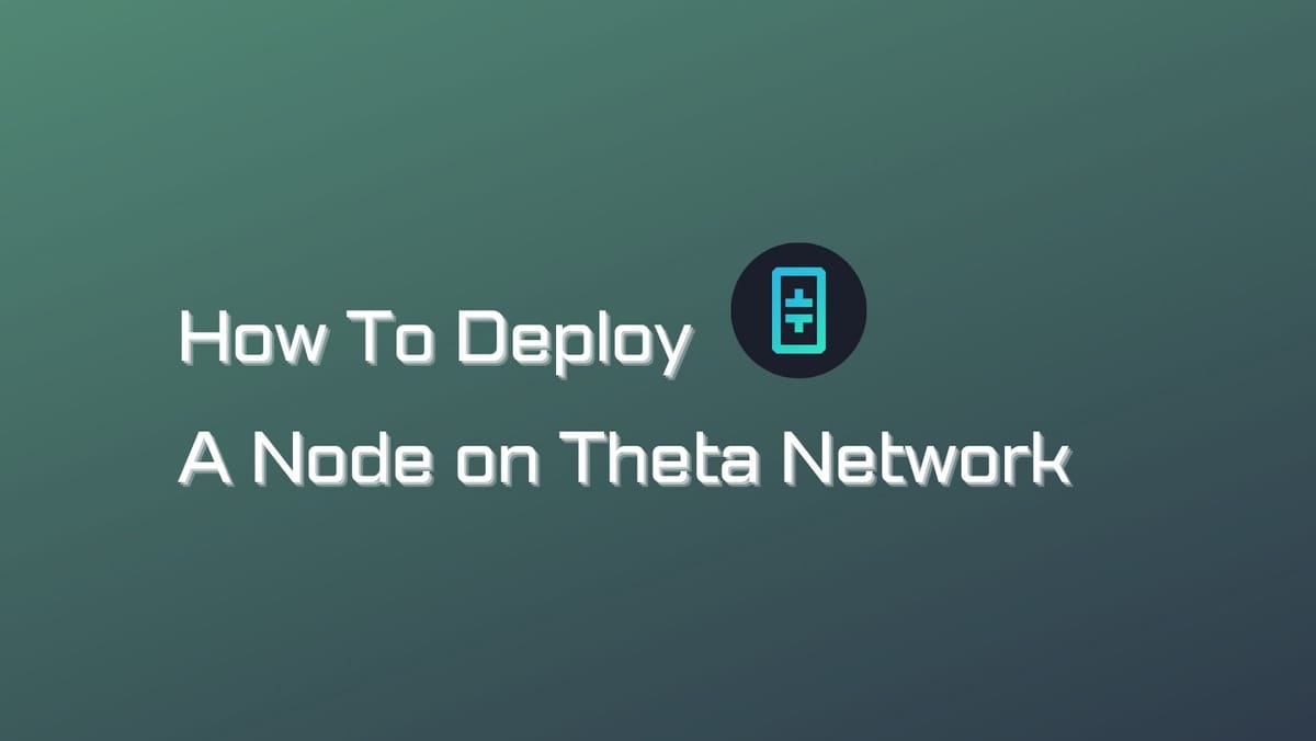 How to Deploy a Node on Theta Network: Guardian Node Setup