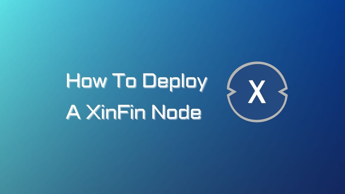 How To Deploy A XinFin Node