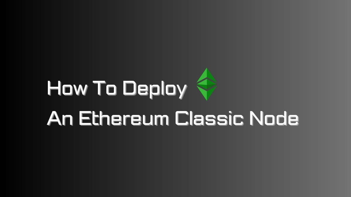 How To Deploy An Ethereum Classic Node