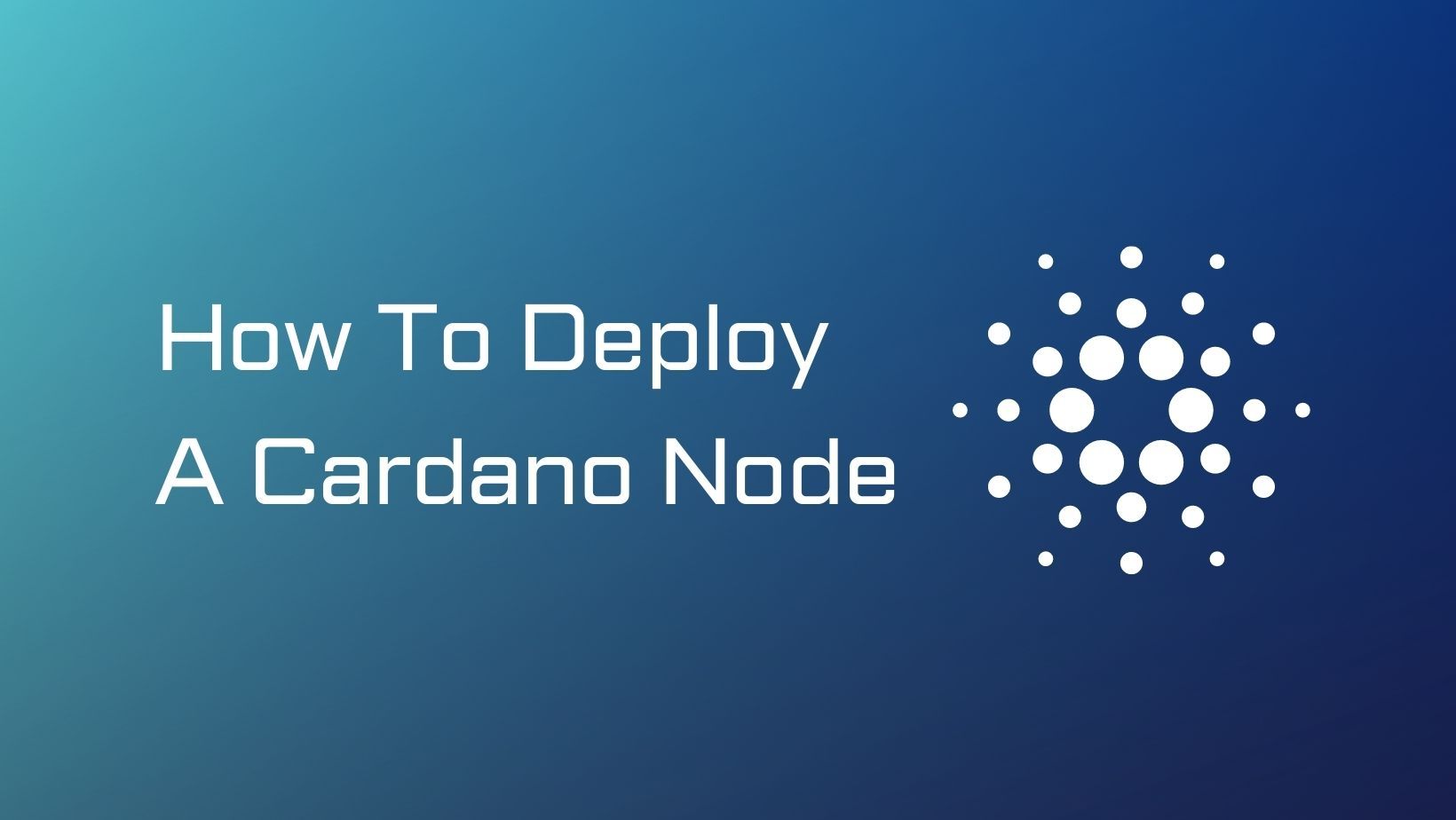 How to Deploy a Cardano (ADA) Node on Linux