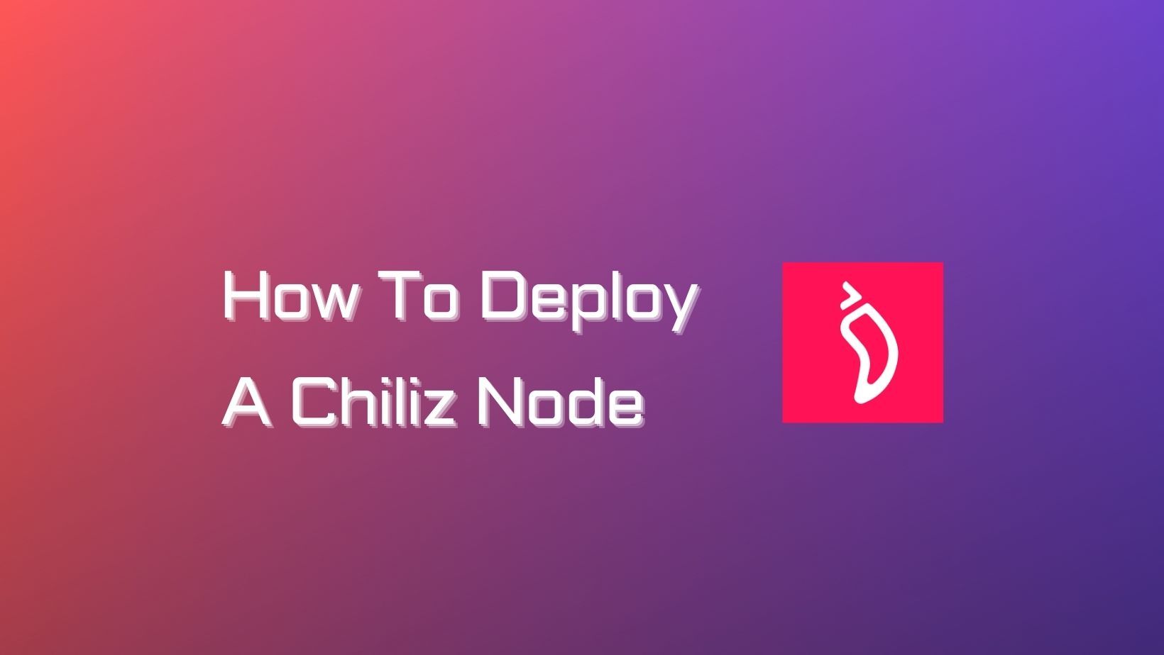 How To Deploy A Chiliz Node