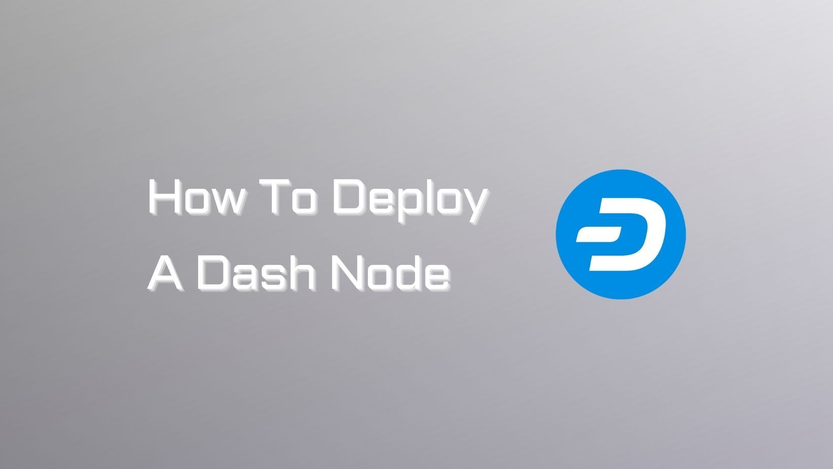 How To Deploy A Dash Node