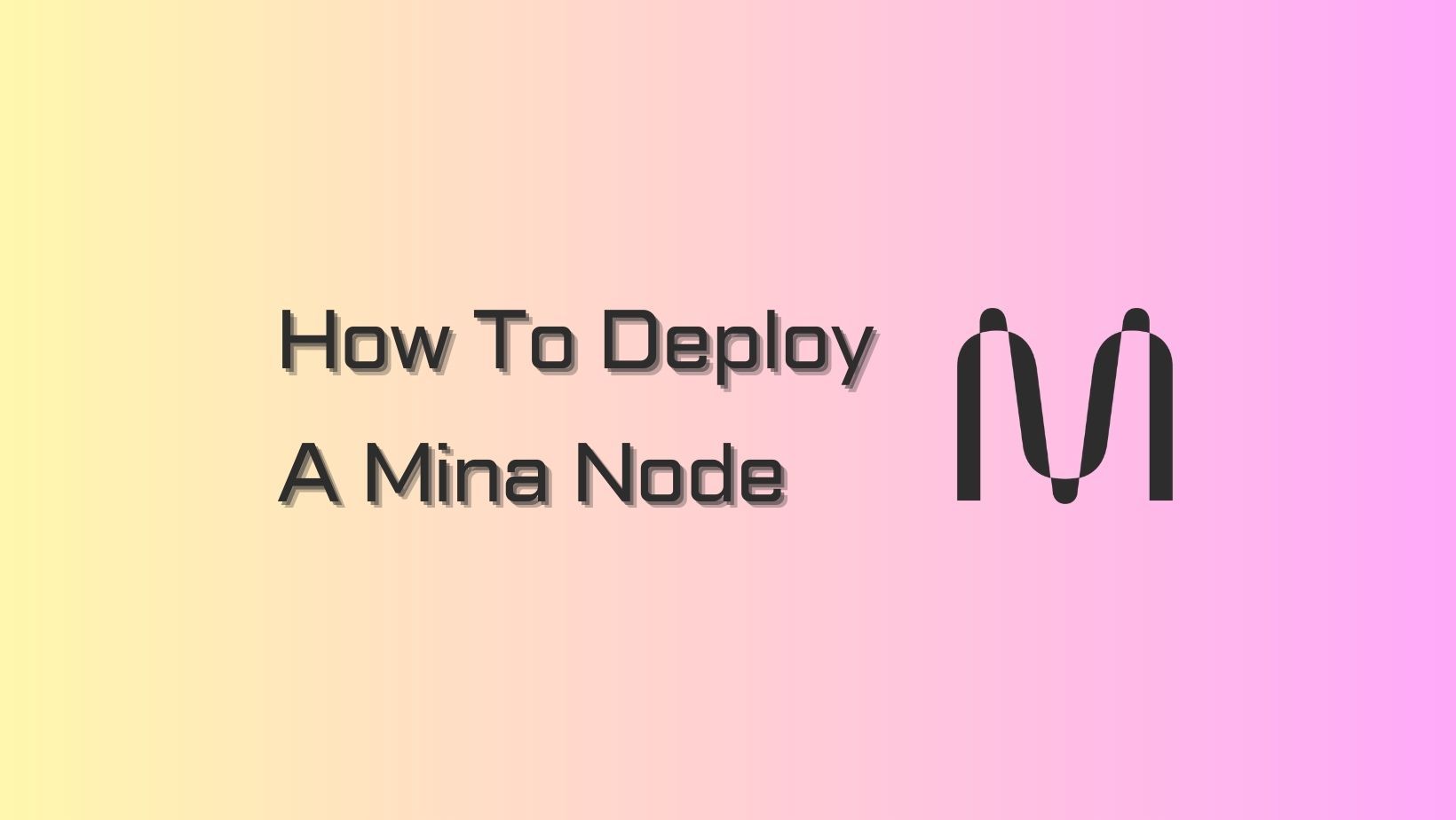 How To Deploy A Mina Node