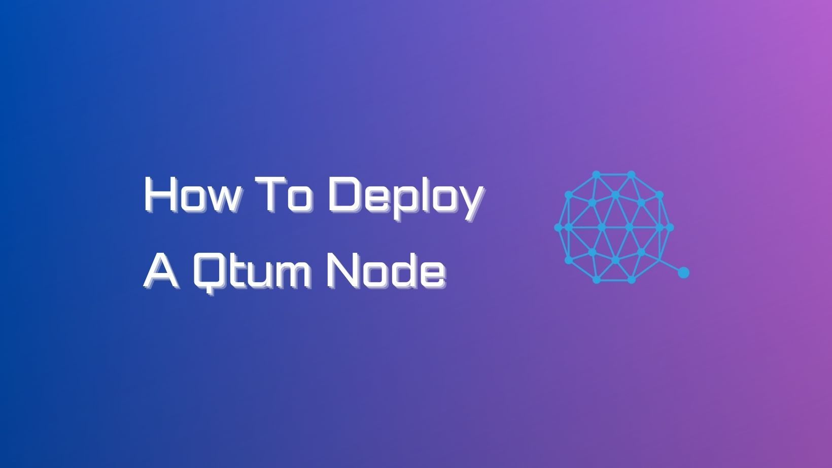 How To Deploy A Qtum Node