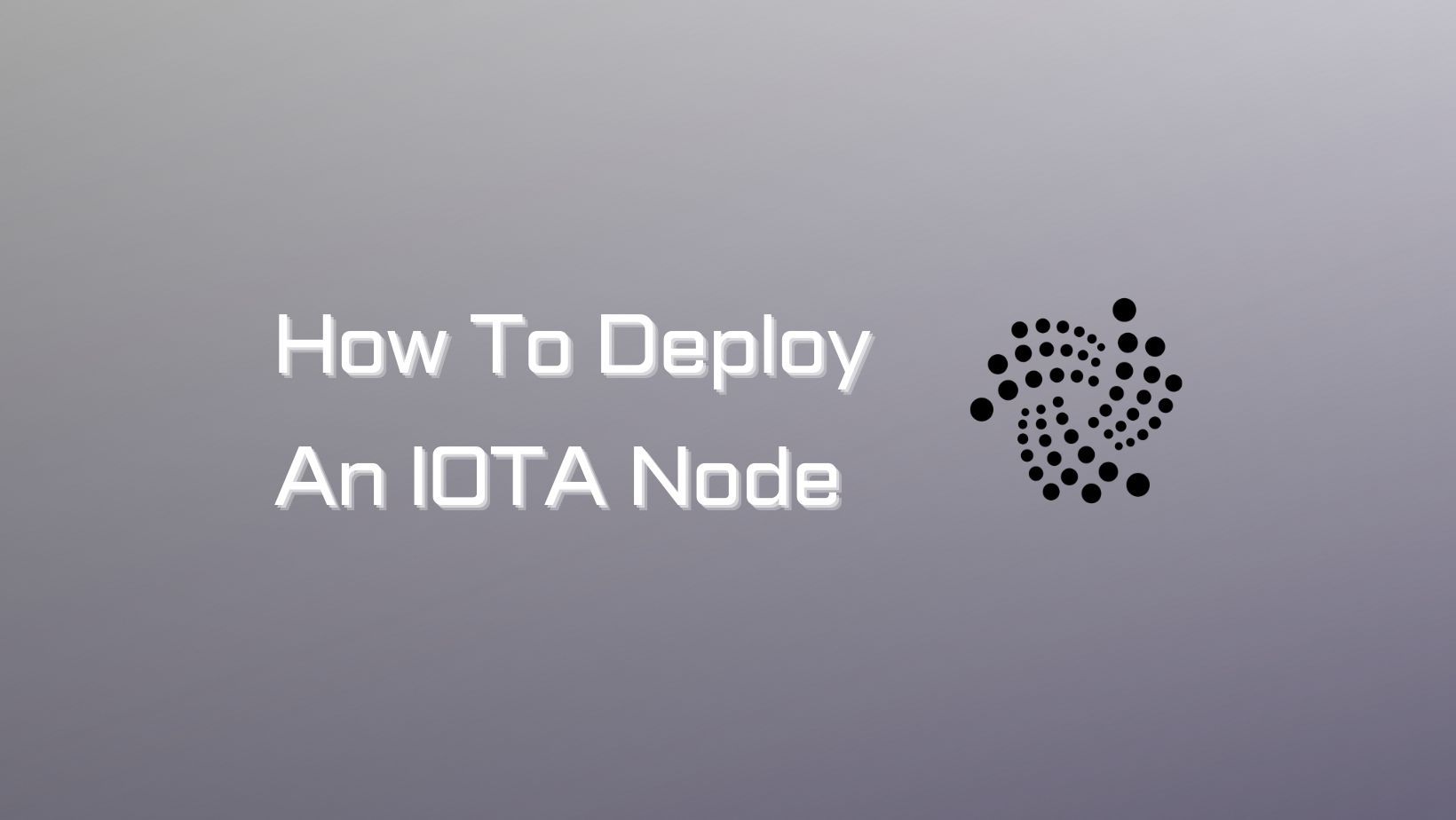 How To Deploy An IOTA Node
