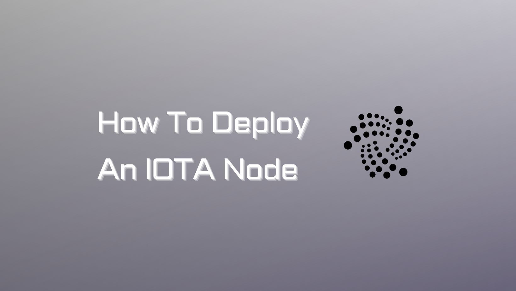 How To Deploy An IOTA Node