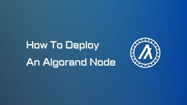 How To Deploy An Algorand Node