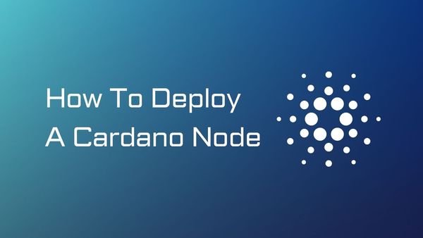How to Deploy a Cardano Node