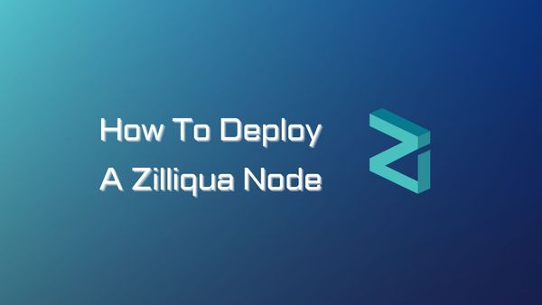 How to Deploy a Zilliqua Node