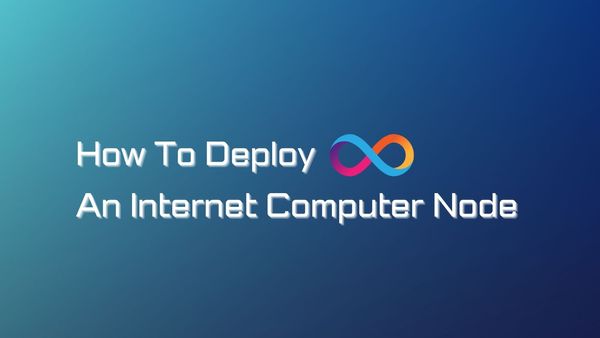 How to Deploy an Internet Computer Node